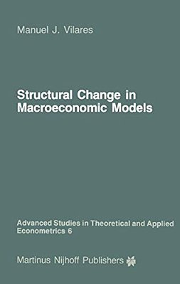 Structural Change In Macroeconomic Models: Theory And Estimation-..