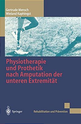 Physiotherapie Und Prothetik Nach Amputation Der Unteren Extremität-..