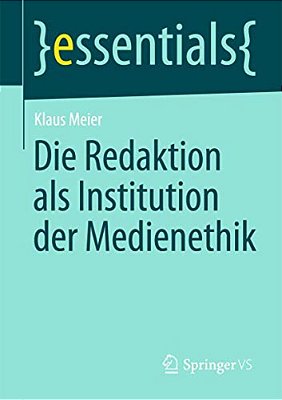 Die Redaktion Als Institution Der Medienethik-..