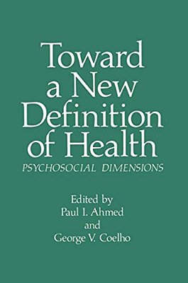 Toward A New Definition Of Health: Psychosocial Dimensions-..