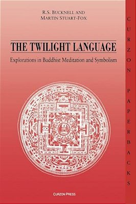 The Twilight Language: Explorations In Buddhist Meditation And Symbolism-..