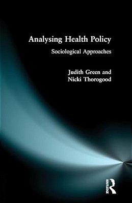 Analysing Health Policy: A Sociological Approach-..