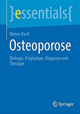 Osteoporose: Biologie, Prophylaxe, Diagnose Und Therapie-..