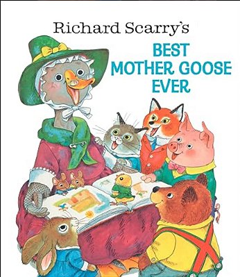 Richard Scarry's Best Mother Goose Ever-..