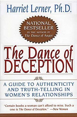 The Dance Of Deception: A Guide To Authenticity And Truth-Telling In Women's Relationships-..