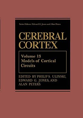 Cerebral Cortex: Models Of Cortical Circuits-..