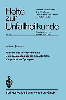 Klinische Und Experimentelle Untersuchungen Über Die Transplantation Autoplastischer Spongiosa-..