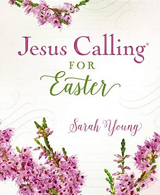 Jesus Calling For Easter, Padded Hardcover, With Full Scriptures: 50 Easter Devotions With Written-Out Scriptures (A 50-Day Devotional) - The Perfect-..