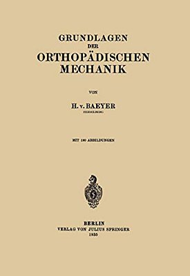Grundlagen Der Orthopädischen Mechanik-..