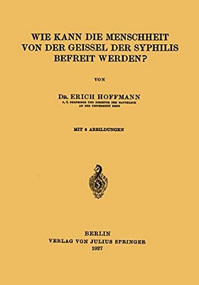 Wie Kann Die Menschheit Von Der Geissel Der Syphilis Befreit Werden?-..