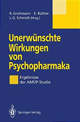Unerwünschte Wirkungen Von Psychopharmaka: Ergebnisse Der Amüp-Studie-..