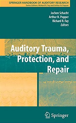 Auditory Trauma, Protection, And Repair-..