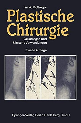 Plastische Chirurgie: Grundlagen Und Klinische Anwendungen-..
