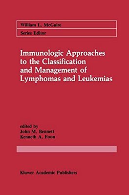Immunologic Approaches To The Classification And Management Of Lymphomas And Leukemias-..