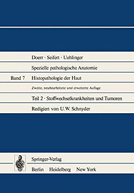 Histopathologie Der Haut: Stoffwechselkrankheiten Und Tumoren-..