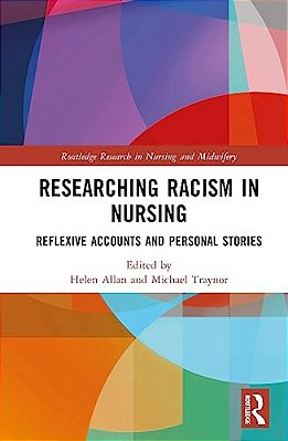 Researching Racism In Nursing: Reflexive Accounts And Personal Stories-..