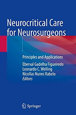 Neurocritical Care For Neurosurgeons: Principles And Applications-..