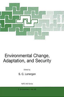 Environmental Change, Adaptation, And Security-..