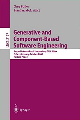 Generative And Component-Based Software Engineering: Second International Symposium, Gcse 2000, Erfurt, Germany, October 9-12, 2000. Revised Papers-..