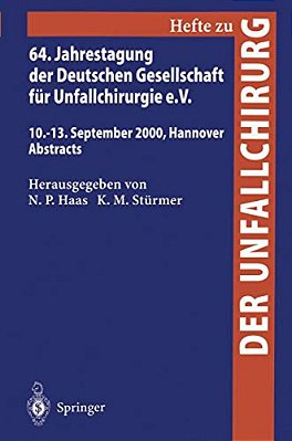 64. Jahrestagung Der Deutschen Gesellschaft Für Unfallchirurgie E. V.: 10.-13. September 2000, Hannover Abstracts-..