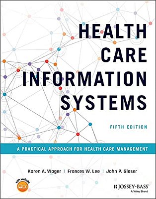 Health Care Information Systems: A Practical Approach For Health Care Management-..