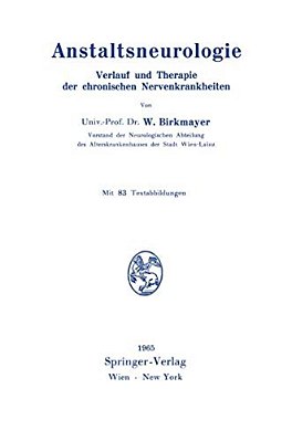 Anstaltsneurologie: Verlauf Und Therapie Der Chronischen Nervenkrankheiten-..