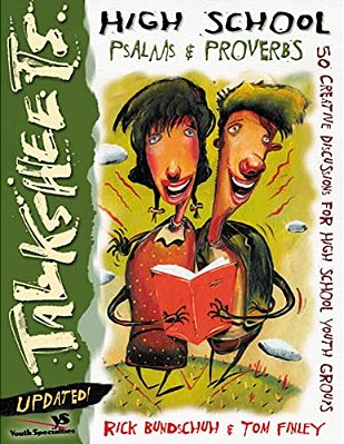 High School Talksheets Psalms And Proverbs-Updated!: 50 Creative Discussions For High School Youth Groups-..