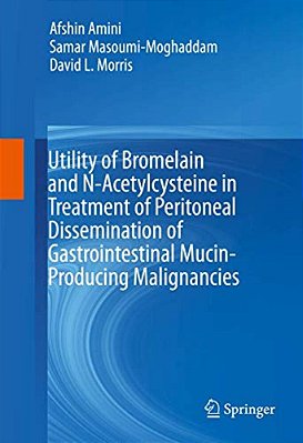Utility Of Bromelain And N-Acetylcysteine In Treatment Of Peritoneal Dissemination Of Gastrointestinal Mucin-Producing Malignancies-..