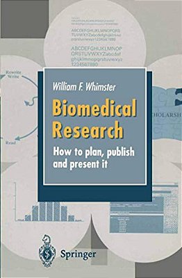 Biomedical Research: How To Plan, Publish And Present It-..