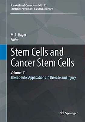 Stem Cells And Cancer Stem Cells, Volume 11: Therapeutic Applications In Disease And Injury-..