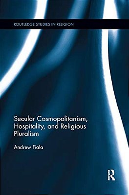 Secular Cosmopolitanism, Hospitality, And Religious Pluralism-..