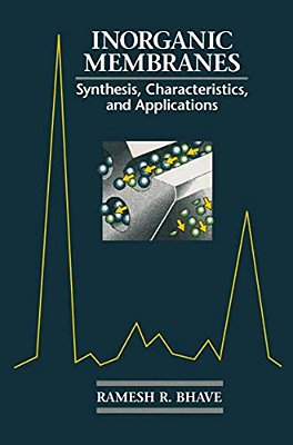 Inorganic Membranes Synthesis, Characteristics And Applications: Synthesis, Characteristics, And Applications-..