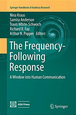 The Frequency-Following Response: A Window Into Human Communication-..