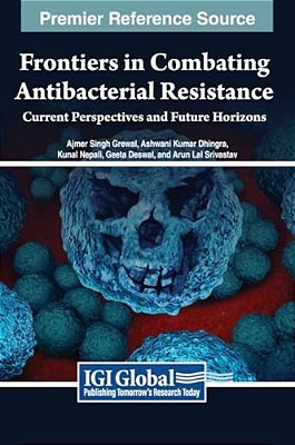 Frontiers In Combating Antibacterial Resistance: Current Perspectives And Future Horizons-..