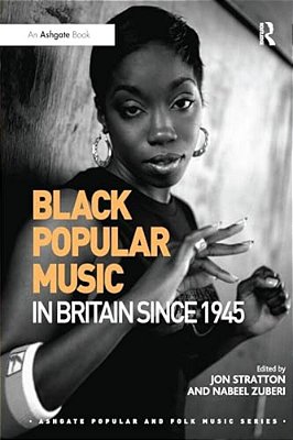 Black Popular Music In Britain Since 1945-..