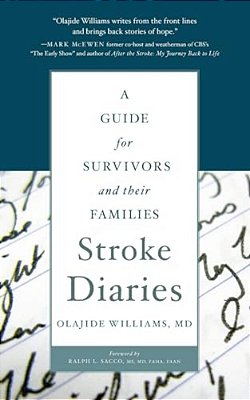 Stroke Diaries: A Guide For Survivors And Their Families-..