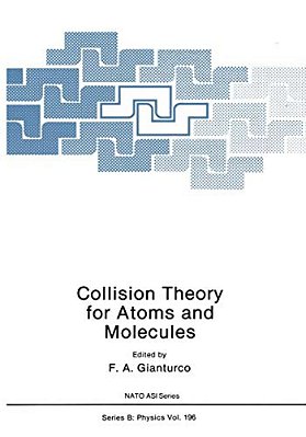 Collision Theory For Atoms And Molecules-..