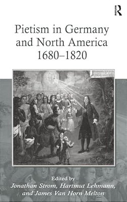Pietism In Germany And North America 1680-1820-..