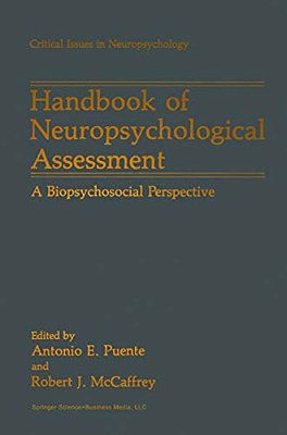 Handbook Of Neuropsychological Assessment: A Biopsychosocial Perspective-..