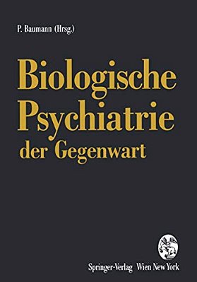 Biologische Psychiatrie Der Gegenwart: 3. Drei-Länder-symposium Für Biologische Psychiatrie Lausanne, September 1992-..