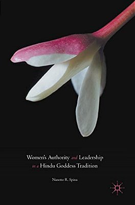 Women's Authority And Leadership In A Hindu Goddess Tradition-..