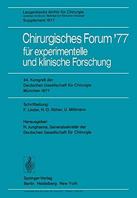 Chirurgisches Forum '77 Für Experimentelle Und Klinische Forschung: 94. Kongreß Der Deutschen Gesellschaft Für Chirurgie München, 27-30. April 1977-..