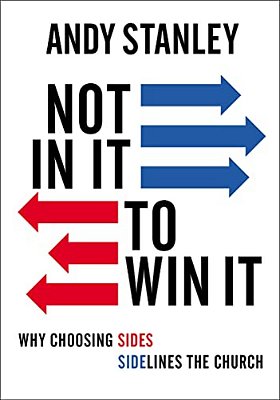 Not In It To Win It: Why Choosing Sides Sidelines The Church-..