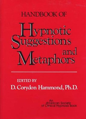 Handbook Of Hypnotic Suggestions And Metaphors-..