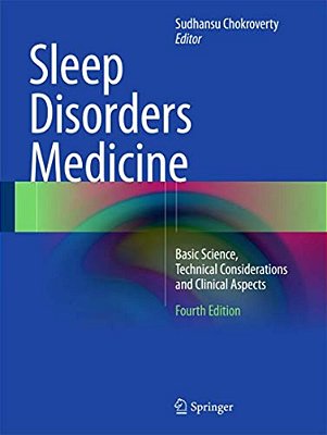 Sleep Disorders Medicine: Basic Science, Technical Considerations And Clinical Aspects-..