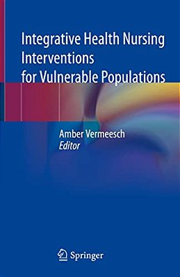 Integrative Health Nursing Interventions For Vulnerable Populations-..