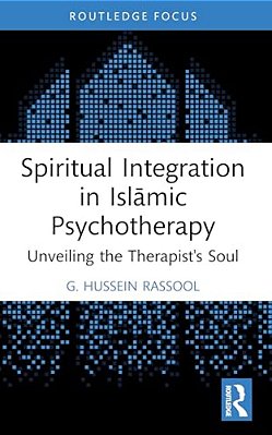 Spiritual Integration In Islamic Psychotherapy: Unveiling The Therapist's Soul-..