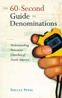The 60-Second Guide To Denominations: Understanding Protestant Churches Of North America-..