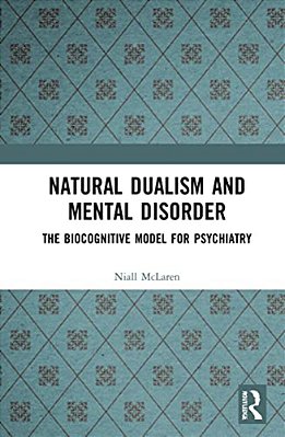 Natural Dualism And Mental Disorder: The Biocognitive Model For Psychiatry-..