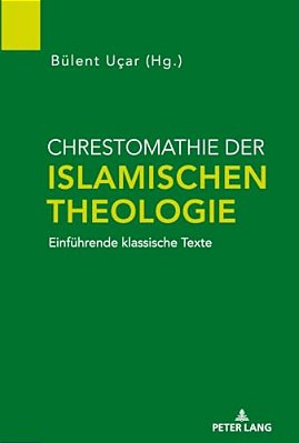 Chrestomathie Der Islamischen Theologie: Einfuehrende Klassische Texte-..